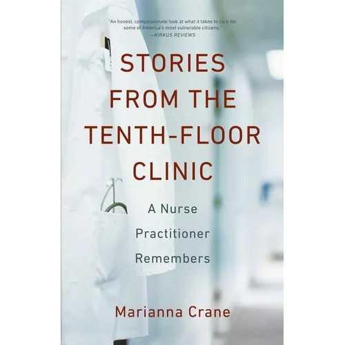 Stories from the Tenth-Floor Clinic: A Nurse Practitioner Remembers - Paperback