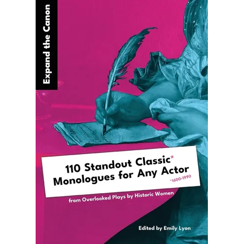 Expand the Canon: 110 Standout Classic Monologues for Any Actor - Paperback