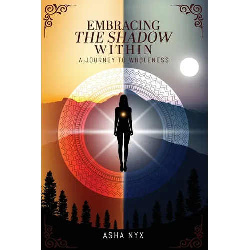 Embracing The Shadow Within: A Journey To Wholeness - Paperback