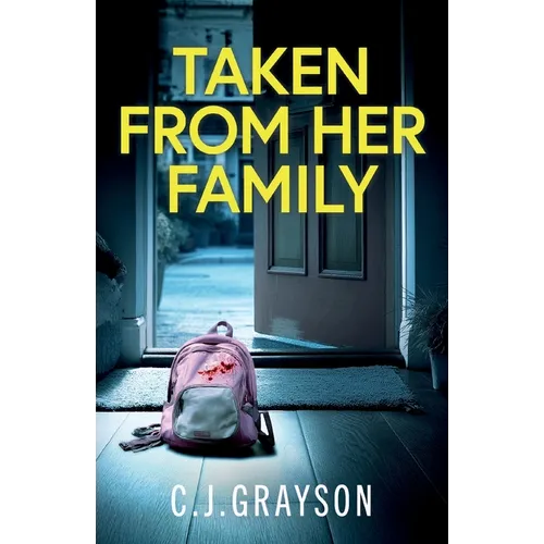 Taken from Her Family: a gripping crime thriller with a shocking twist - Paperback