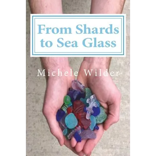 From Shards to Sea Glass - Paperback