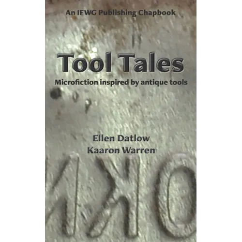 Tool Tales: Microfiction Inspired By Antique Tools - Paperback