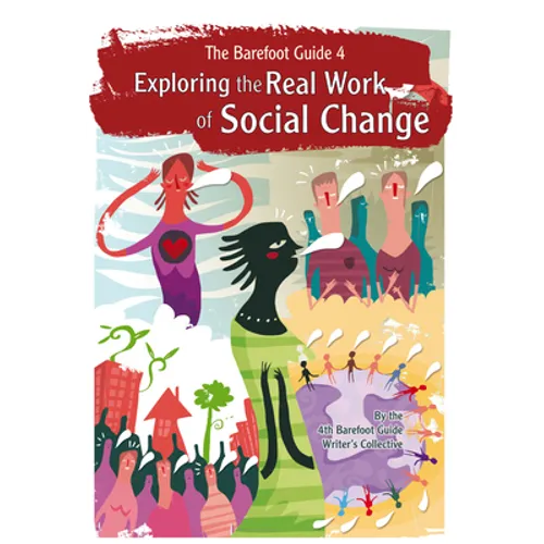 The Barefoot Guide to Exploring the Real Work of Social Change - Paperback