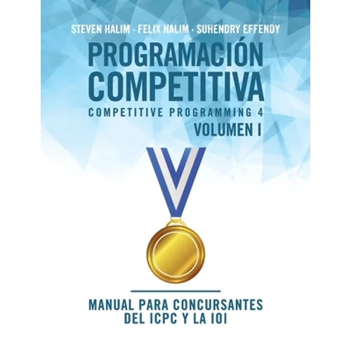 Programación competitiva (CP4) - Volumen I: Manual para concursantes del ICPC y la IOI - Paperback