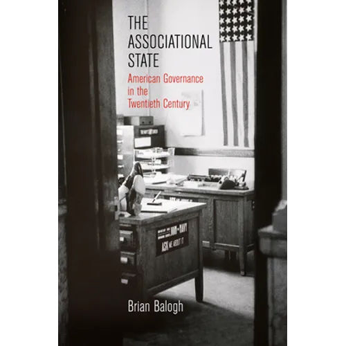 The Associational State: American Governance in the Twentieth Century - Paperback