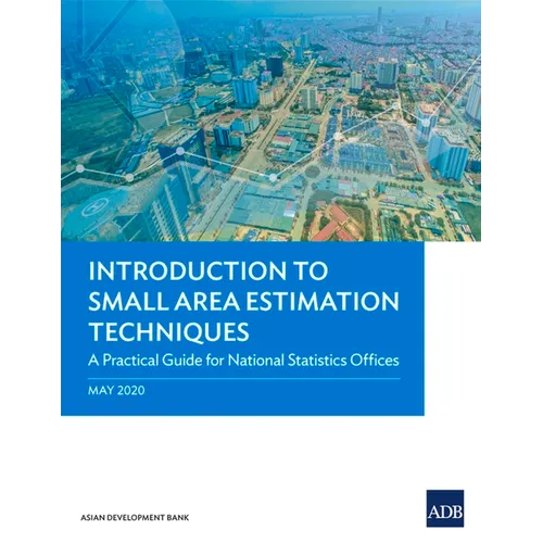 Introduction to Small Area Estimation Techniques: A Practical Guide for National Statistics Offices - Paperback