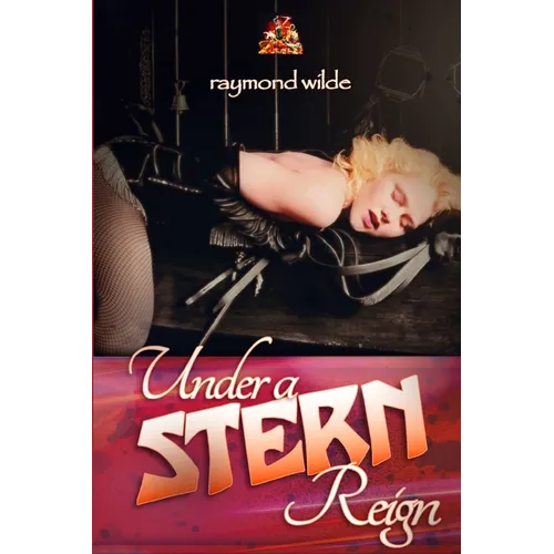 Under a Stern Reign: A world of erotic adventure - Paperback
