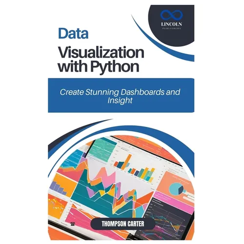 Data Visualization with Python: Create Stunning Dashboards and Insights - Paperback