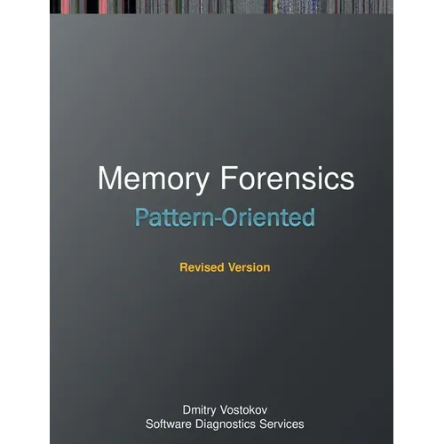 Pattern-Oriented Memory Forensics: A Pattern Language Approach, Revised Edition - Paperback