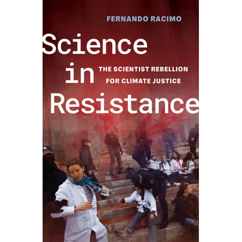 Science in Resistance: The Scientist Rebellion for Climate Justice - Paperback
