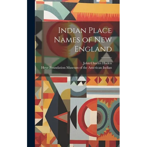 Indian Place Names of New England - Hardcover