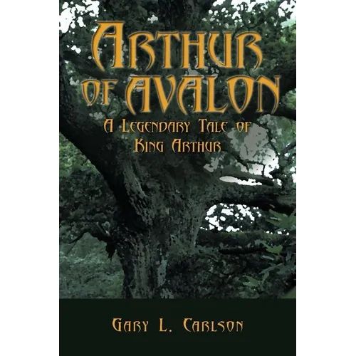 Arthur of Avalon: A Legendary Tale of King Arthur - Paperback