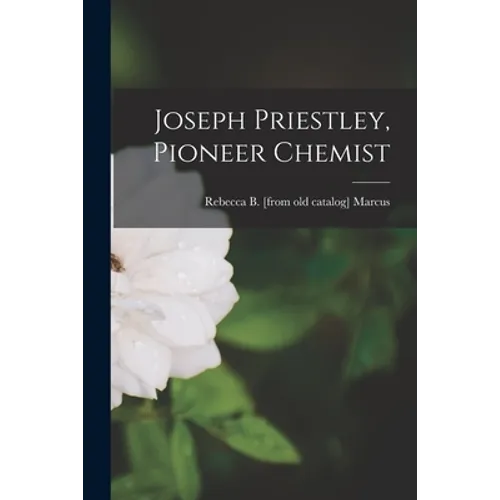 Joseph Priestley, Pioneer Chemist - Paperback