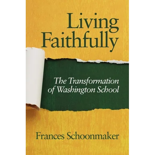 Living Faithfully: The Transformation of Washington School - Paperback