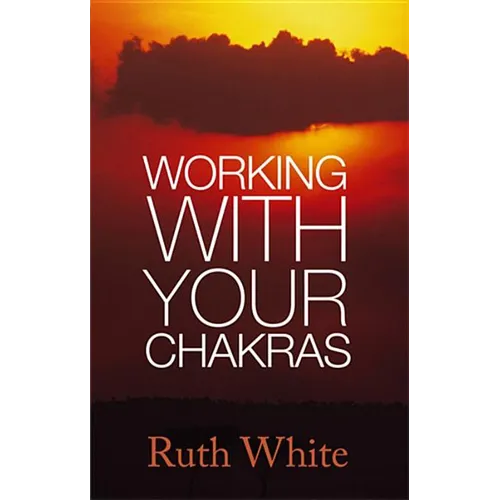 Working With Your Chakras - Paperback