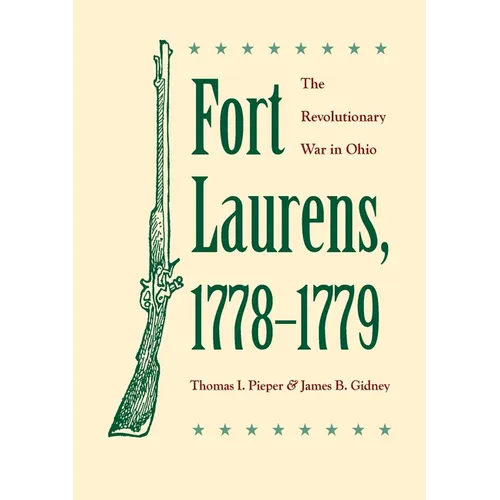 Fort Laurens, 1778-1779: The Revolutionary War in Ohio - Paperback