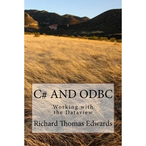 C# And ODBC: Working with the Dataview - Paperback