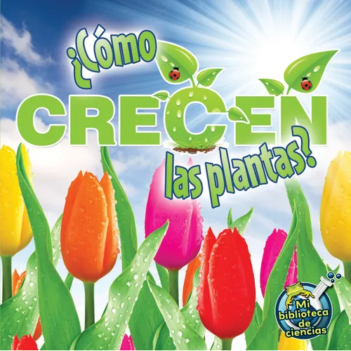 ¿Cómo Crecen Las Plantas?: How Do Plants Grow? - Paperback