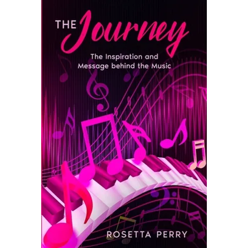 The Journey: The Inspiration and Message Behind the Music - Paperback
