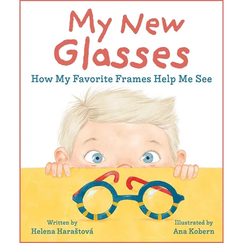 My New Glasses: How My Favorite Frames Help Me See - Hardcover