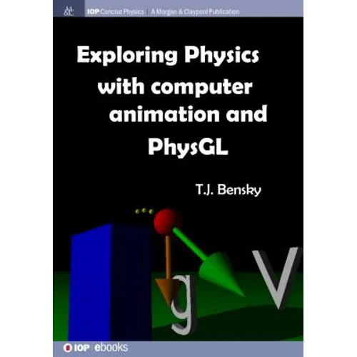 Exploring physics with computer animation and PhysGL - Paperback