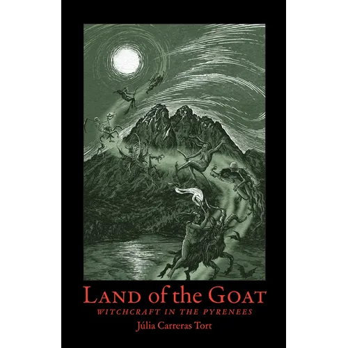 Land of the Goat: Witchcraft in the Pyrenees - Paperback