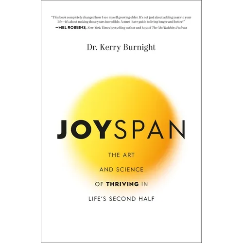 Joyspan: The Art and Science of Thriving in Life's Second Half