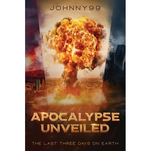 Apocalypse Unveiled: The Last Three Days - Paperback