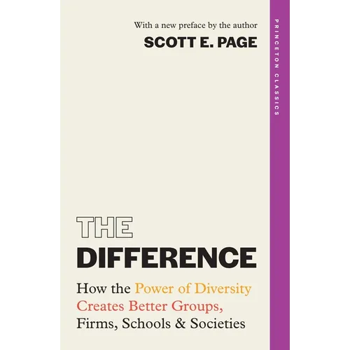 The Difference: How the Power of Diversity Creates Better Groups, Firms, Schools, and Societies - Paperback