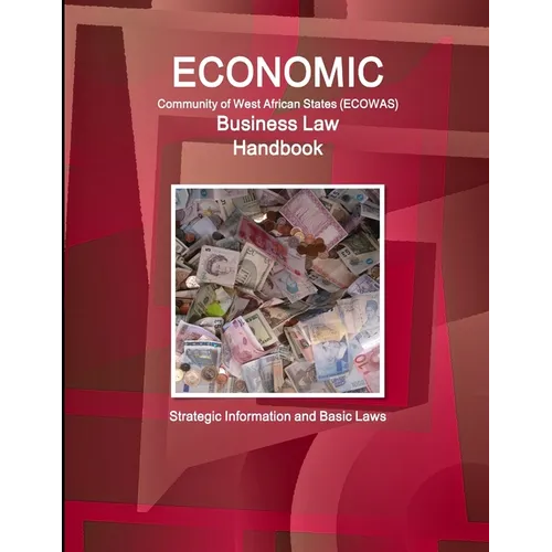 Economic Community of West African States Business Law Handbook - Strategic Information and Basic Laws - Paperback