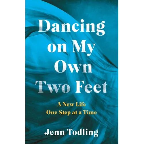 Dancing on My Own Two Feet: A New Life One Step at a Time - Paperback