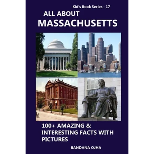 All about Massachusetts: 100+ Amazing & Interesting Facts with Pictures - Paperback