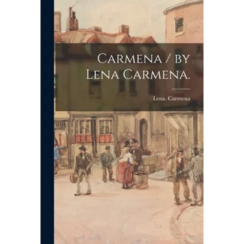 Carmena / by Lena Carmena. - Paperback
