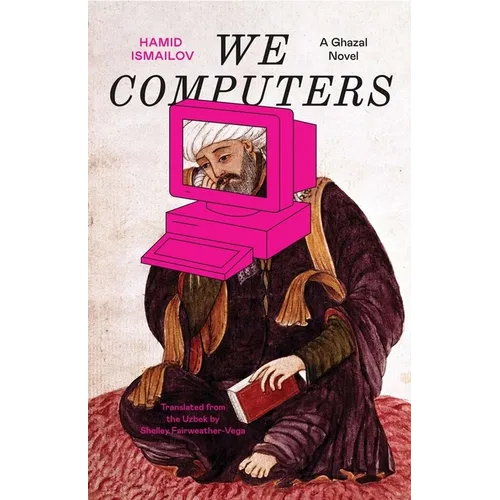 We Computers: A Ghazal Novel - Paperback