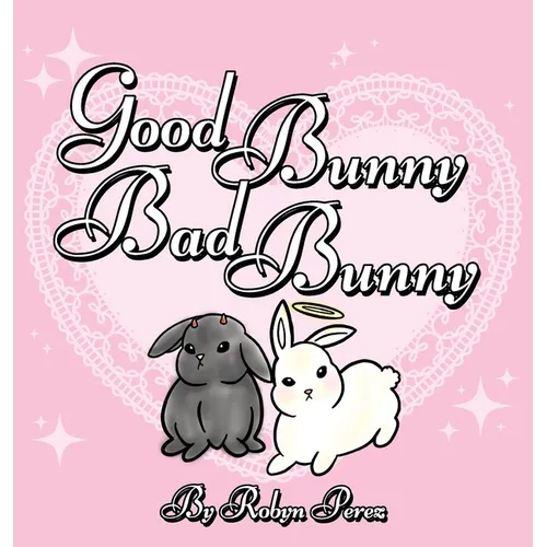 Good Bunny Bad Bunny - Hardcover