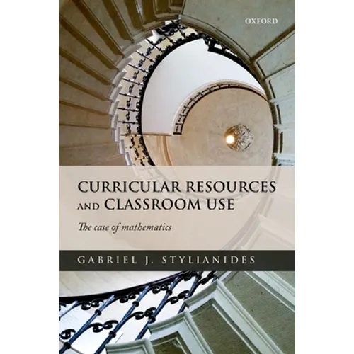 Curricular Resources and Classroom Use: The Case of Mathematics - Hardcover