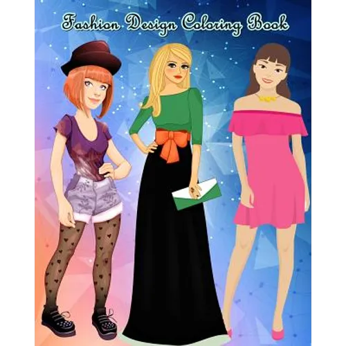 Fashion Design Coloring Book: Lovely Fashion: An Adult Coloring Book with Beautiful Dresses - Paperback