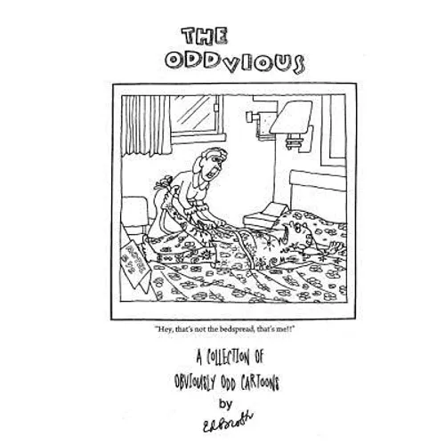 The Oddvious: A Collection of Obviously Odd Cartoons