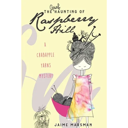 The Brief Haunting of Raspberry Hill: A Crabapple Yarns Mystery - Paperback