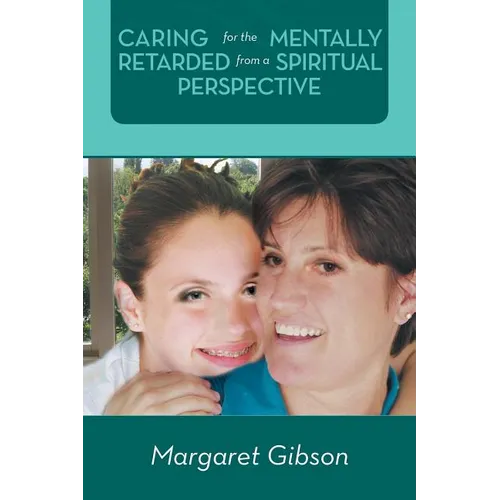 Caring for the Mentally Retarded from a Spiritual Perspective - Paperback