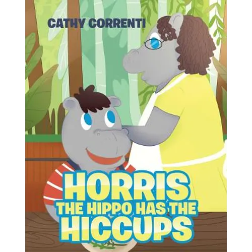 Horris the Hippo has the Hiccups - Paperback