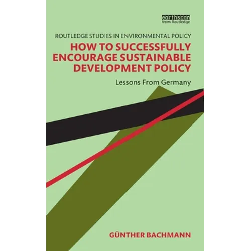 How to Successfully Encourage Sustainable Development Policy: Lessons from Germany - Hardcover