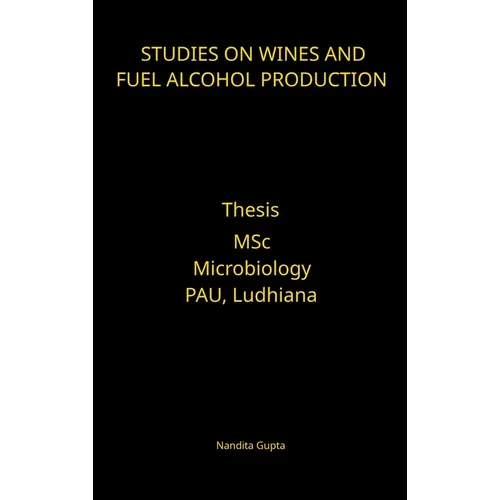 Studies on Wines and Fuel Alcohol Production