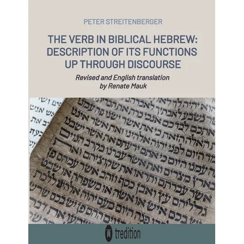 The Verb in Biblical Hebrew: Description of its Functions up through Discourse - Paperback