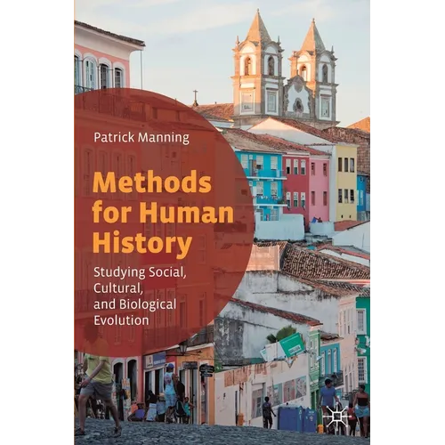Methods for Human History: Studying Social, Cultural, and Biological Evolution
