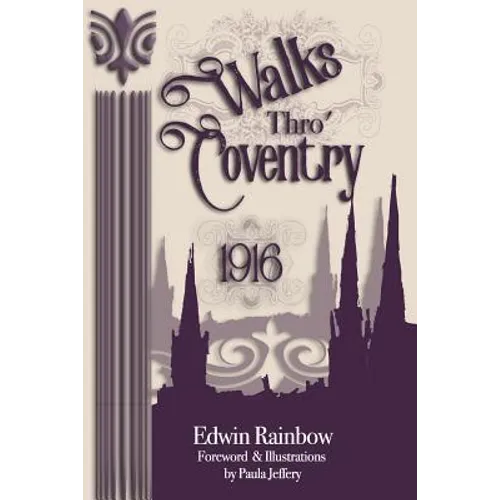 Walks Thro' Coventry 1916 (Illustrated) - Paperback