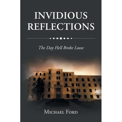 Invidious Reflections: The Day Hell Broke Loose - Paperback