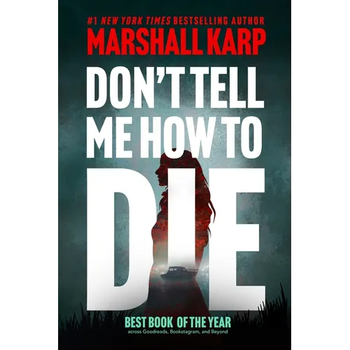 Don't Tell Me How to Die - Hardcover