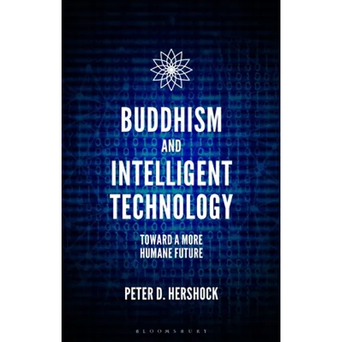 Buddhism and Intelligent Technology: Toward a More Humane Future - Paperback