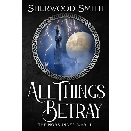 All Things Betray: The Norsunder War III - Paperback